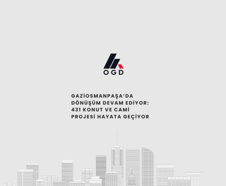 Gaziosmanpaşa’da Dönüşüm Devam Ediyor: 431 Konut ve Cami Projesi Hayata Geçiyor
