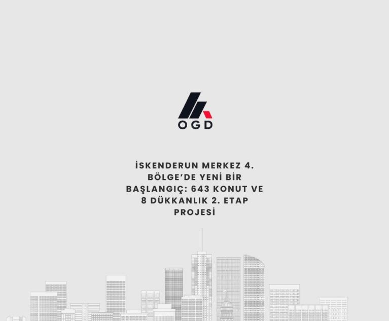 İskenderun Merkez 4. Bölge’de Yeni Bir Başlangıç 643 Konut ve 8 Dükkanlık 2. Etap Projesi